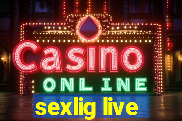 sexlig live